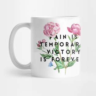 Pain is temporary victory is forever Mug